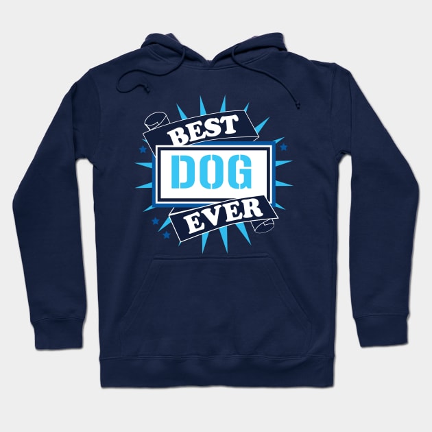 Best Dog Ever Hoodie by JulietLake